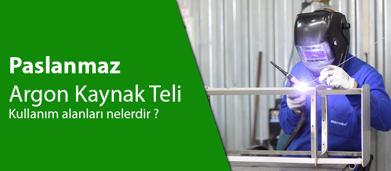 Paslanmaz Argon Kaynak Teli Kullanım Alanları
